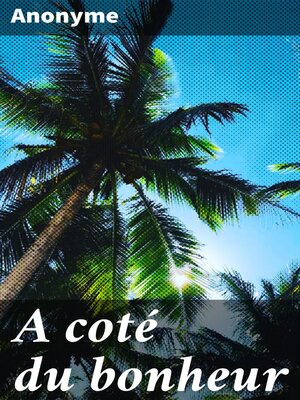 cover image of A coté du bonheur